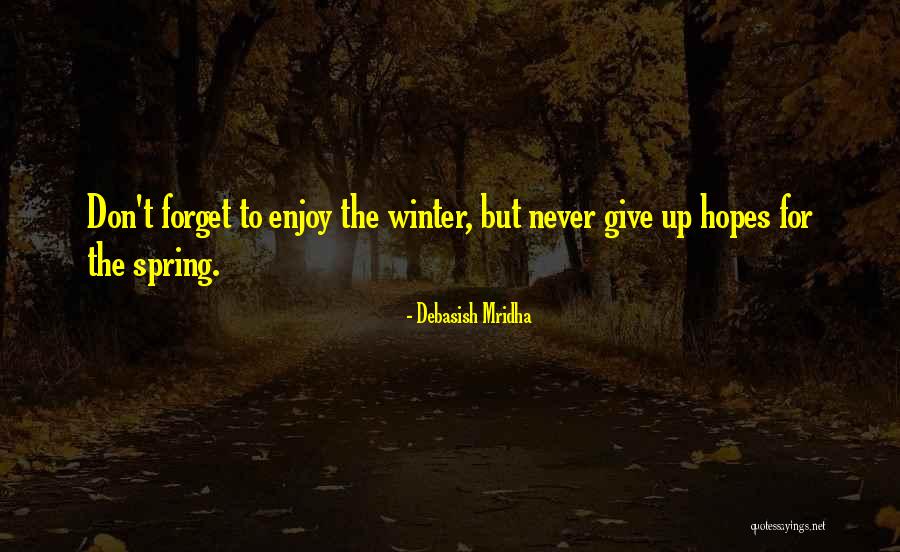Never Forget To Give Quotes By Debasish Mridha Never Forget To Give Quotes By Debasish Mridha