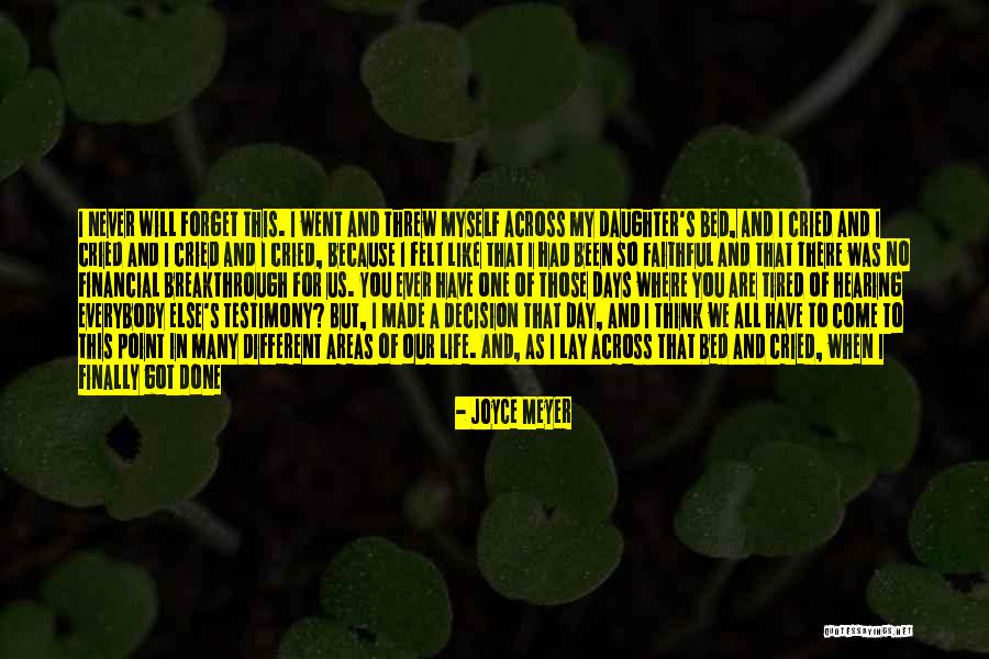Never Forget Where You Come From Quotes By Joyce Meyer Never Forget Where You Come From Quotes By Joyce Meyer