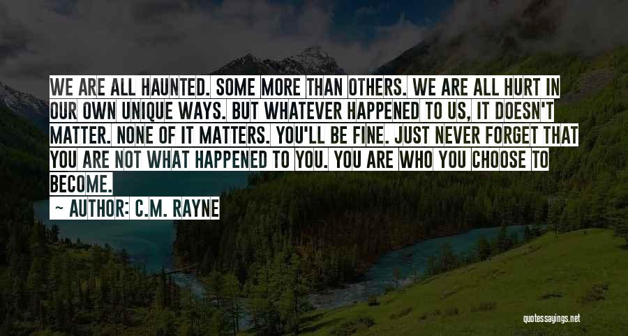 Never Forget Who Hurt You Quotes By C.M. Rayne