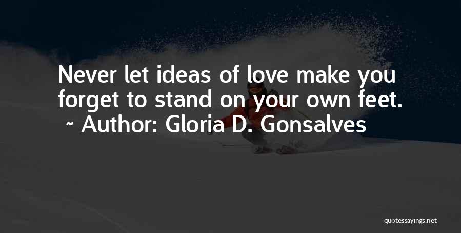 Never Forget Your Love Quotes By Gloria D. Gonsalves