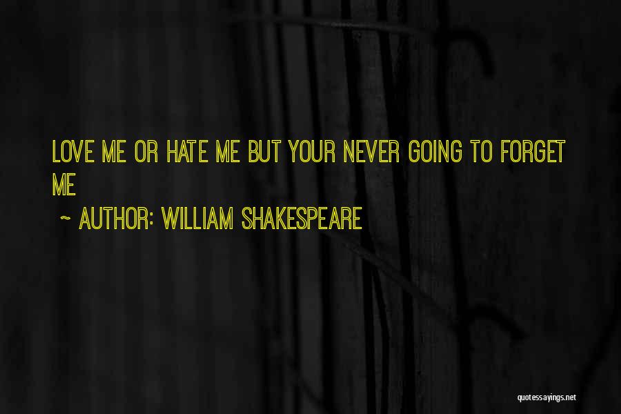 Never Forget Your Love Quotes By William Shakespeare