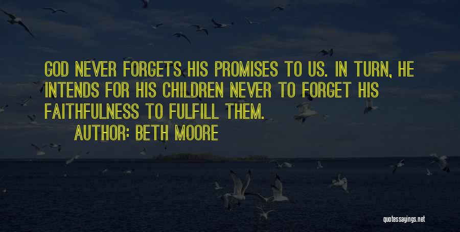 Never Forgets Quotes By Beth Moore