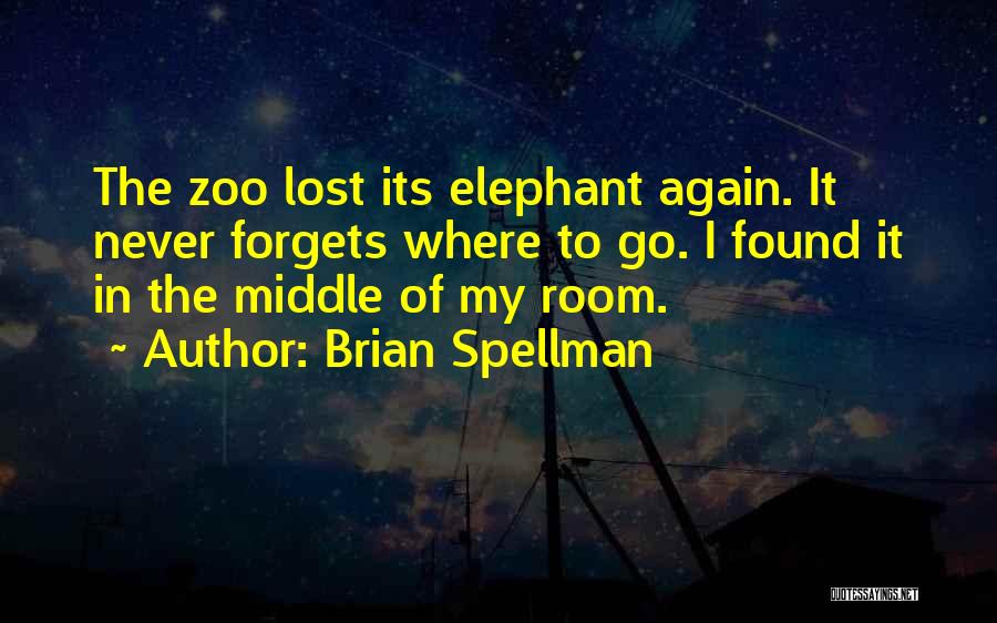 Never Forgets Quotes By Brian Spellman