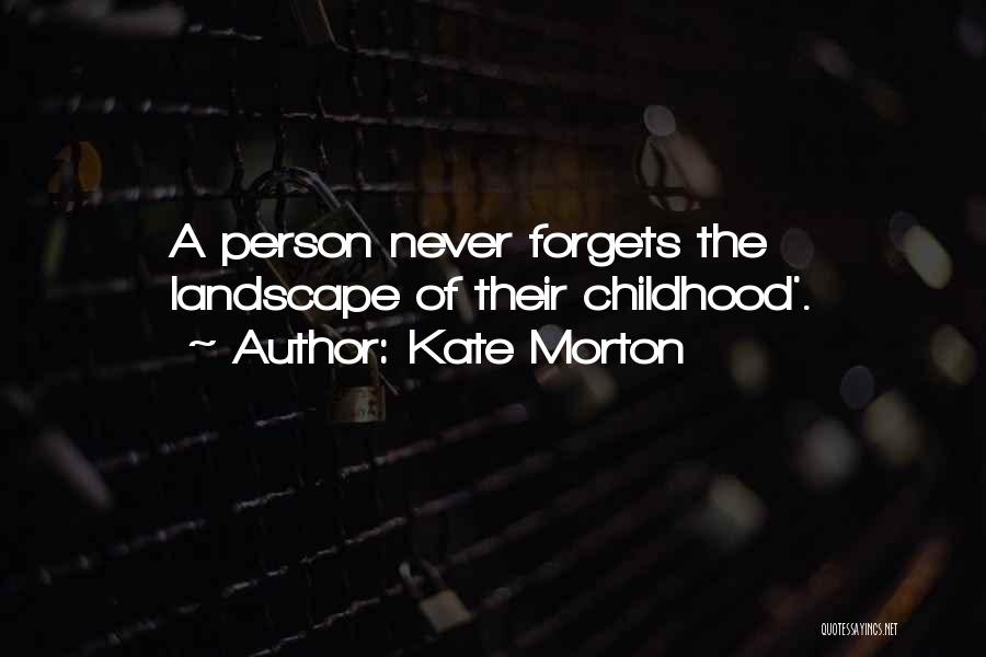 Never Forgets Quotes By Kate Morton