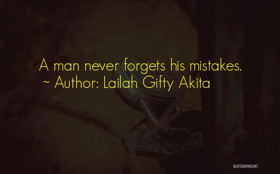 Never Forgets Quotes By Lailah Gifty Akita