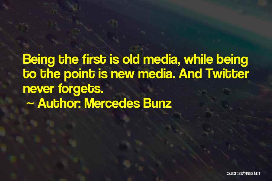 Never Forgets Quotes By Mercedes Bunz