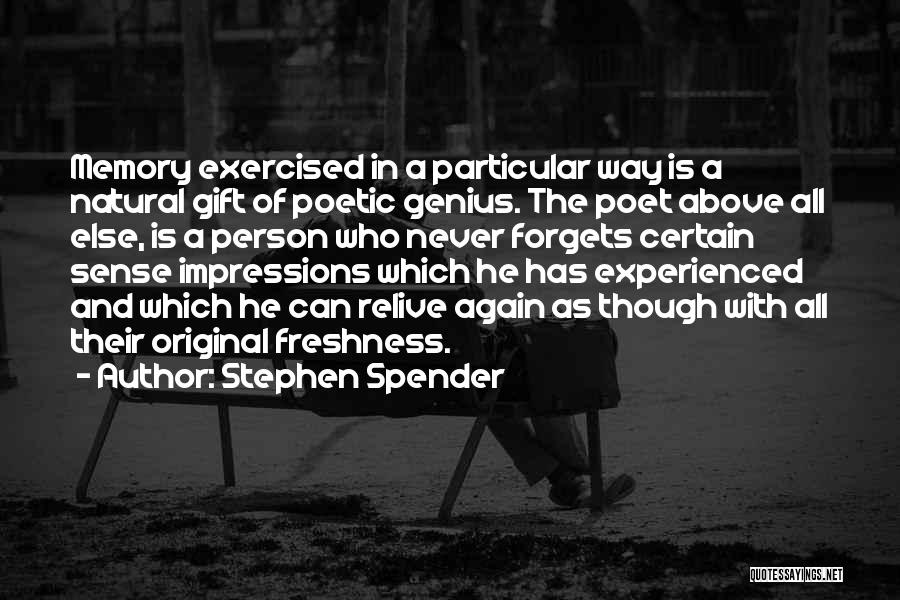 Never Forgets Quotes By Stephen Spender