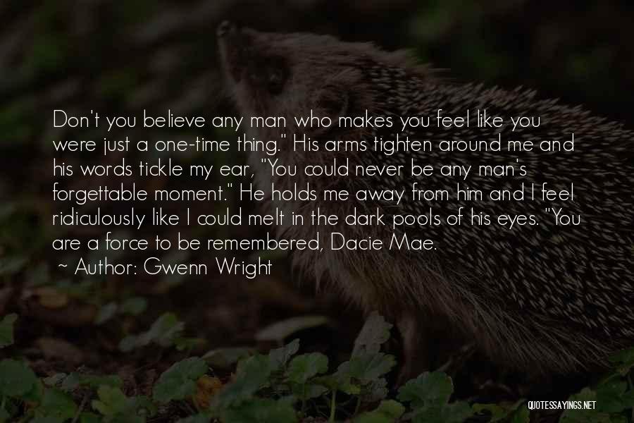 Never Forgettable Quotes By Gwenn Wright