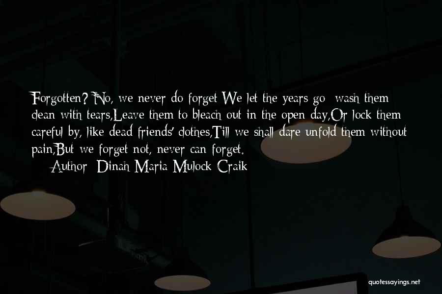 Never Forgetting Friends Quotes By Dinah Maria Mulock Craik