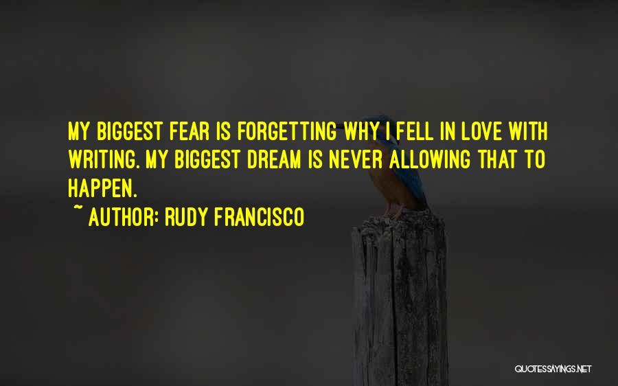 Never Forgetting Someone You Love Quotes By Rudy Francisco