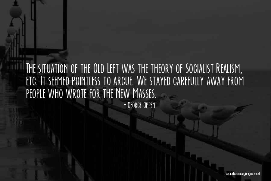 Never Forgetting Someone You Loved Quotes By George Oppen Never Forgetting Someone You Loved Quotes By George Oppen