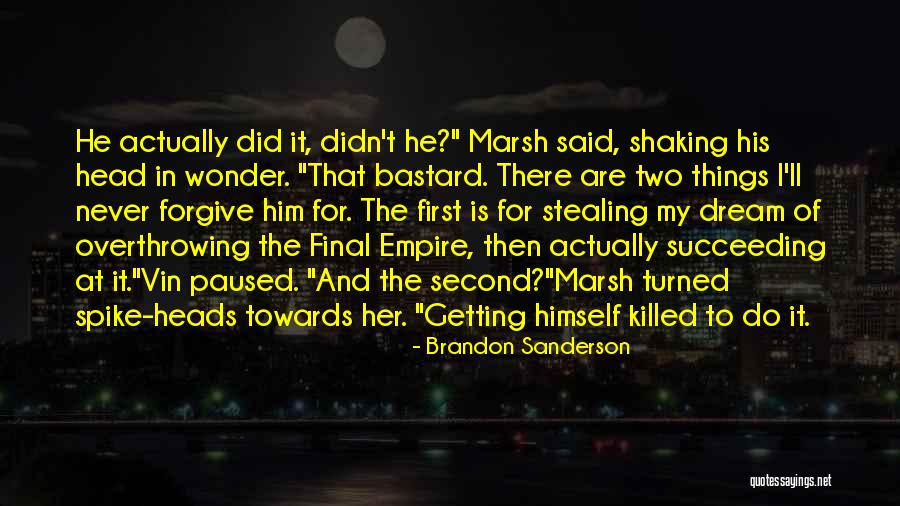 Never Forgive Her Quotes By Brandon Sanderson Never Forgive Her Quotes By Brandon Sanderson