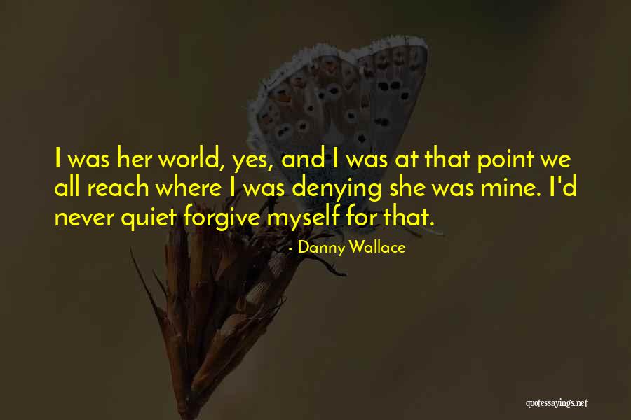 Never Forgive Her Quotes By Danny Wallace