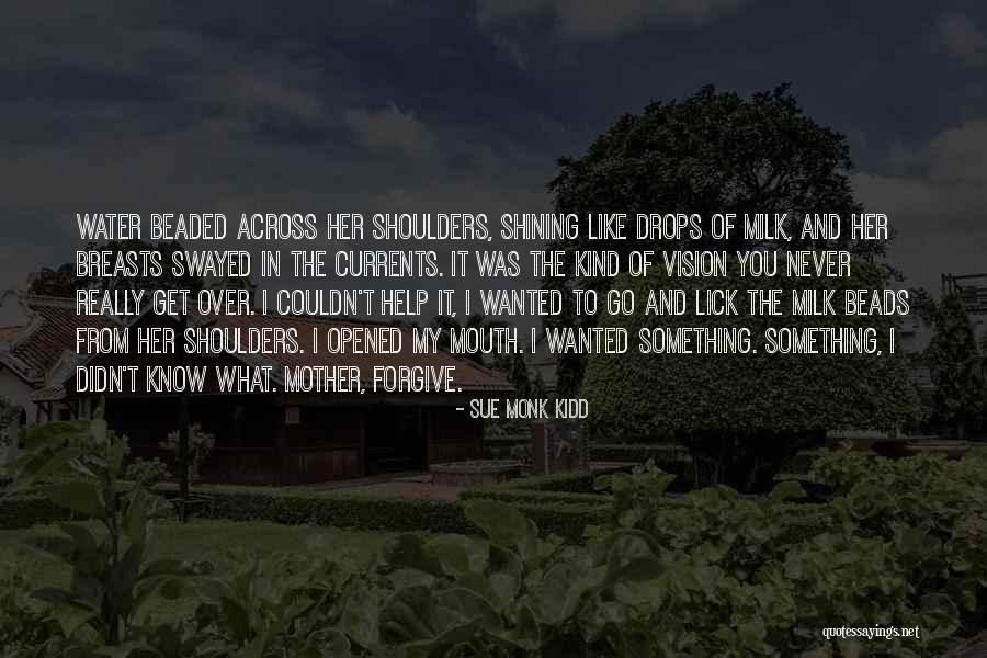 Never Forgive Her Quotes By Sue Monk Kidd Never Forgive Her Quotes By Sue Monk Kidd