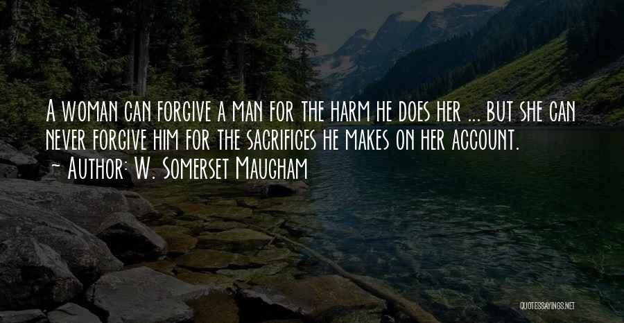 Never Forgive Her Quotes By W. Somerset Maugham