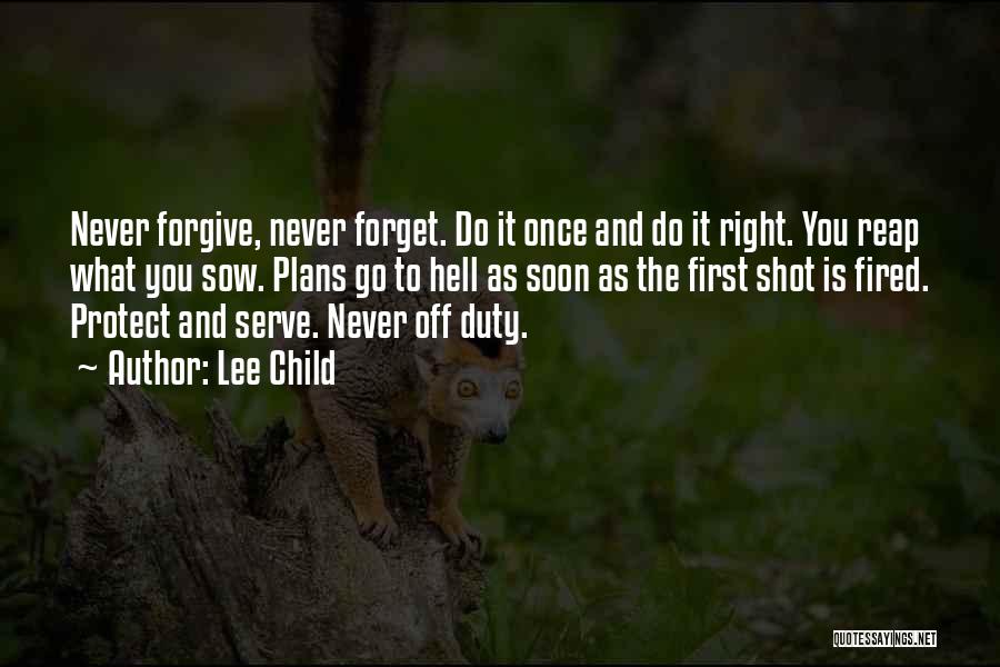 Never Forgive Never Forget Quotes By Lee Child