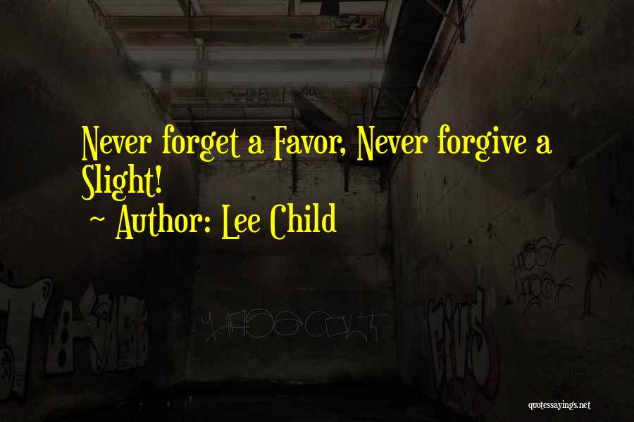 Never Forgive Never Forget Quotes By Lee Child