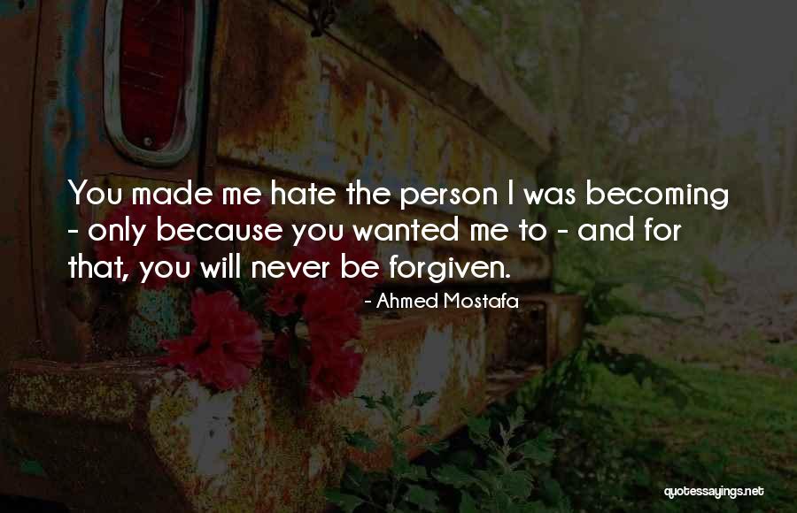 Never Forgiven Quotes By Ahmed Mostafa Never Forgiven Quotes By Ahmed Mostafa