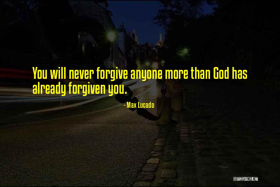 Never Forgiven Quotes By Max Lucado Never Forgiven Quotes By Max Lucado
