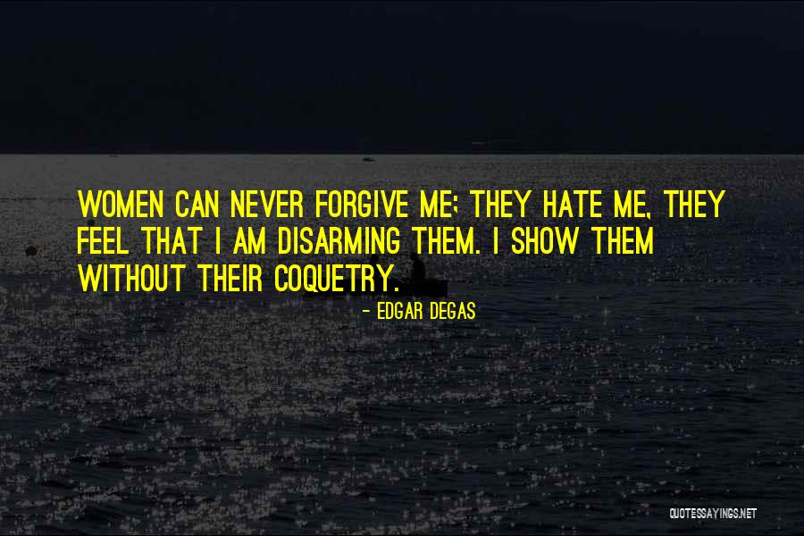 Never Forgiving Yourself Quotes By Edgar Degas