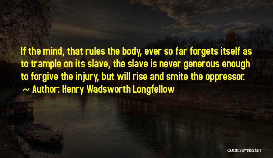 Never Forgiving Yourself Quotes By Henry Wadsworth Longfellow