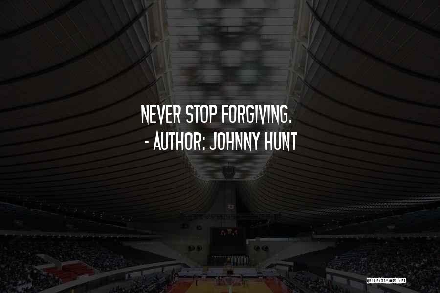 Never Forgiving Yourself Quotes By Johnny Hunt