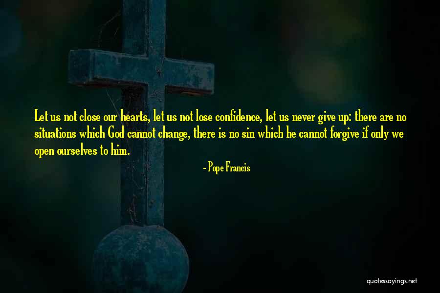 Never Forgiving Yourself Quotes By Pope Francis Never Forgiving Yourself Quotes By Pope Francis