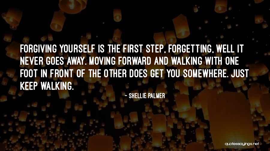 Never Forgiving Yourself Quotes By Shellie Palmer Never Forgiving Yourself Quotes By Shellie Palmer