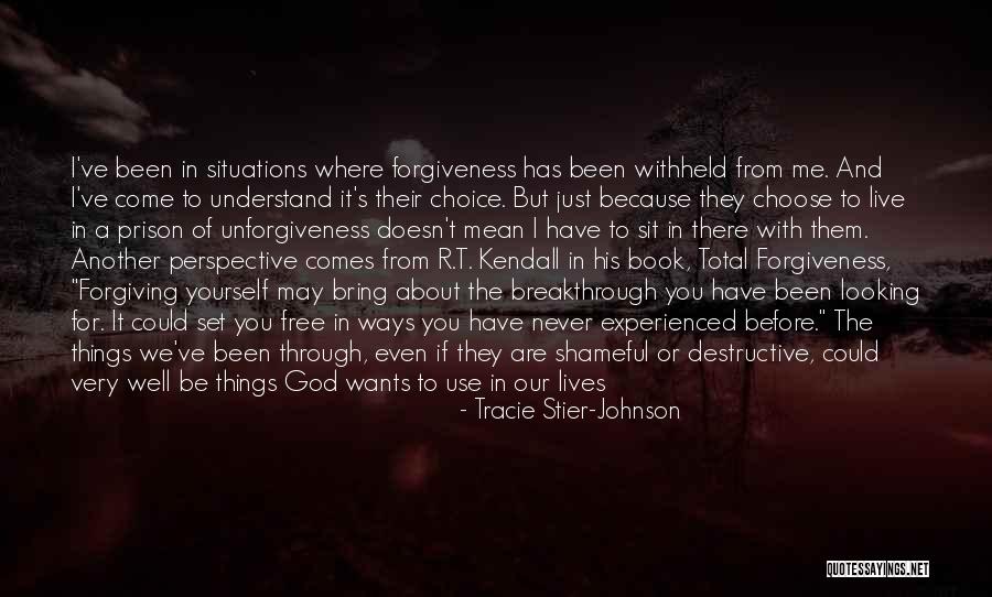 Never Forgiving Yourself Quotes By Tracie Stier-Johnson Never Forgiving Yourself Quotes By Tracie Stier-Johnson
