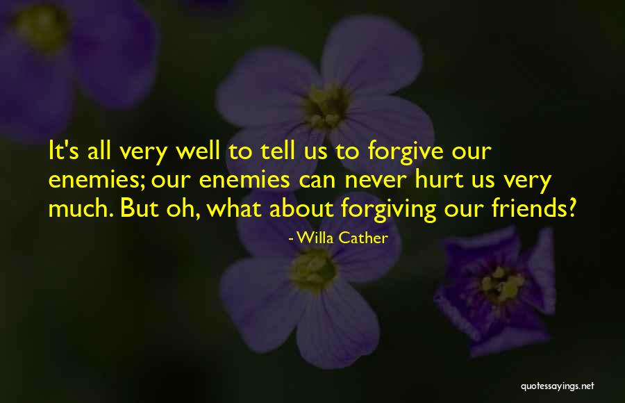 Never Forgiving Yourself Quotes By Willa Cather Never Forgiving Yourself Quotes By Willa Cather