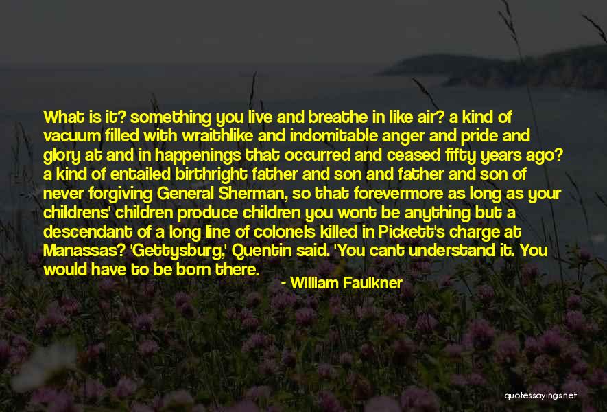 Never Forgiving Yourself Quotes By William Faulkner Never Forgiving Yourself Quotes By William Faulkner