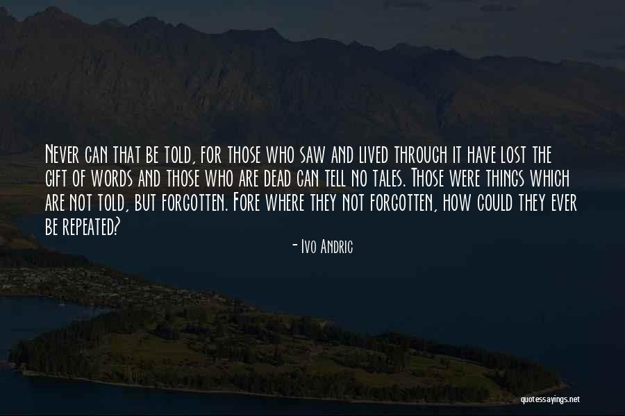 Never Forgotten 9/11 Quotes By Ivo Andric Never Forgotten 9/11 Quotes By Ivo Andric