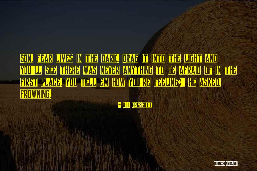 Never Frowning Quotes By R.J. Prescott Never Frowning Quotes By R.J. Prescott