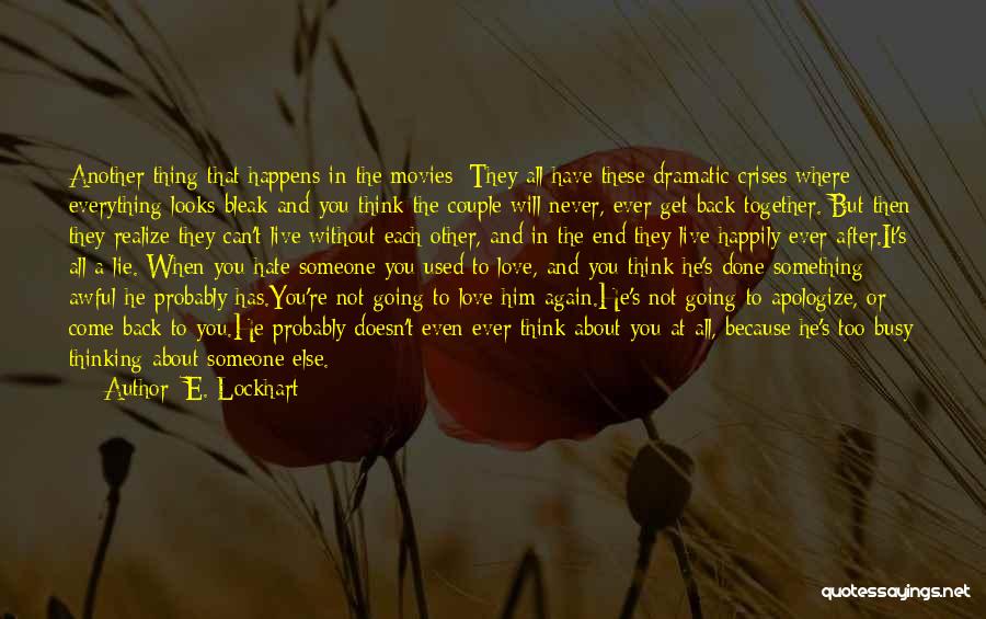 Never Get Back Together Quotes By E. Lockhart