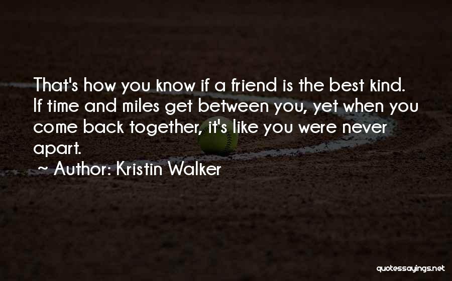 Never Get Back Together Quotes By Kristin Walker