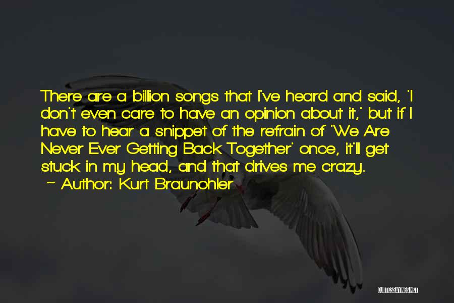 Never Get Back Together Quotes By Kurt Braunohler
