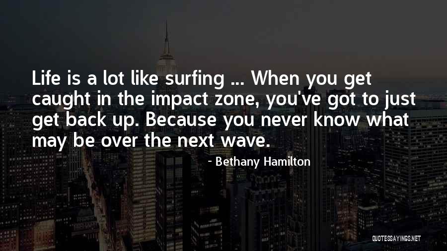 Never Get Caught Quotes By Bethany Hamilton Never Get Caught Quotes By Bethany Hamilton
