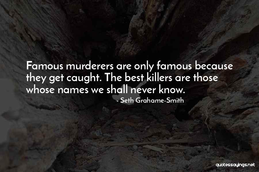 Never Get Caught Quotes By Seth Grahame-Smith Never Get Caught Quotes By Seth Grahame-Smith