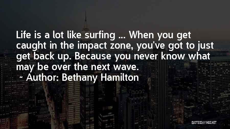 Never Get Caught Up Quotes By Bethany Hamilton