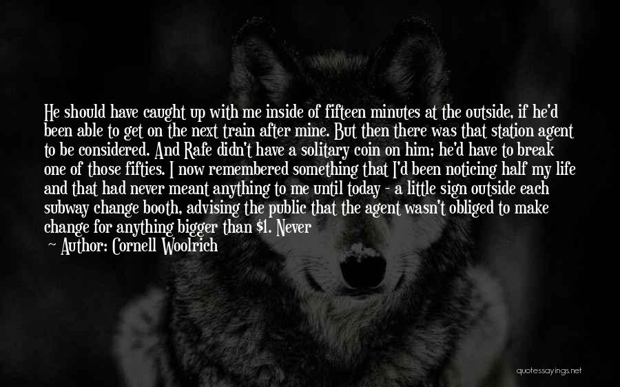 Never Get Caught Up Quotes By Cornell Woolrich