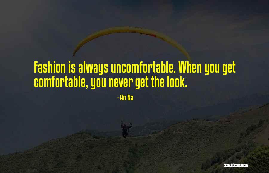 Never Get Comfortable Quotes By An Na Never Get Comfortable Quotes By An Na