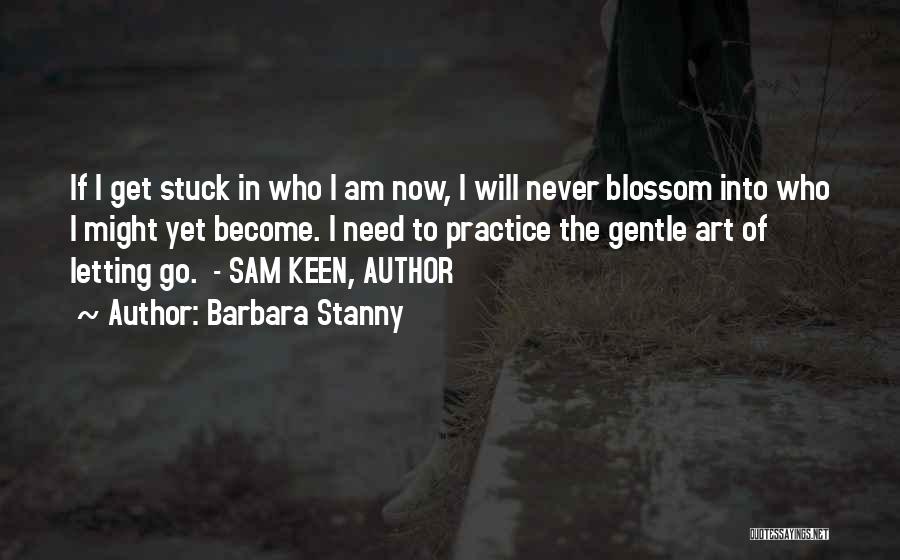 Never Get Stuck Quotes By Barbara Stanny
