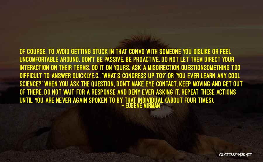 Never Get Stuck Quotes By Eugene Mirman