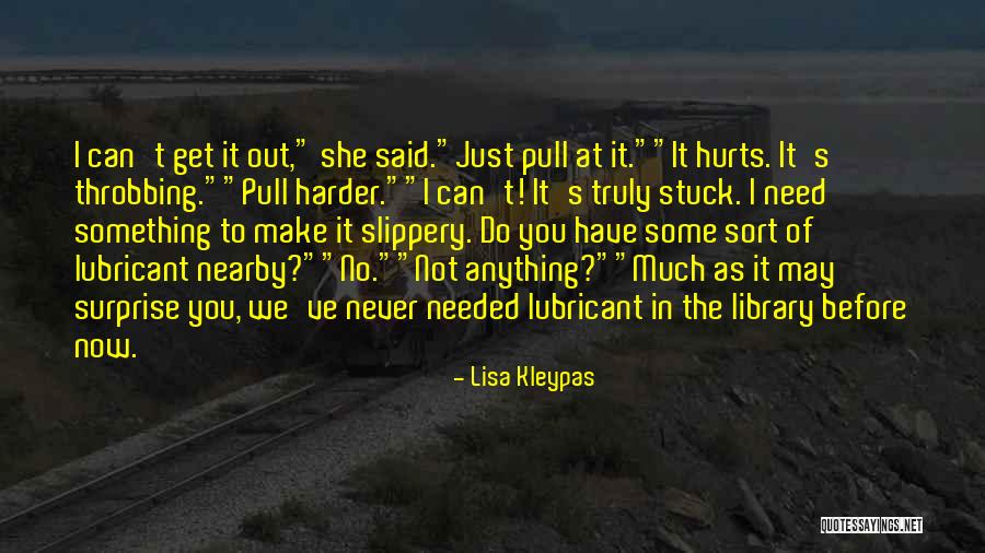 Never Get Stuck Quotes By Lisa Kleypas