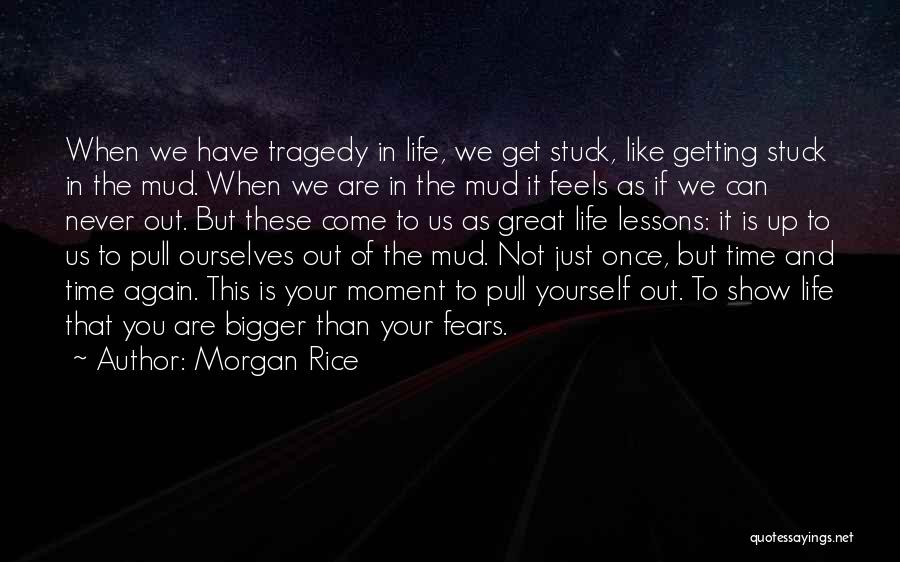 Never Get Stuck Quotes By Morgan Rice