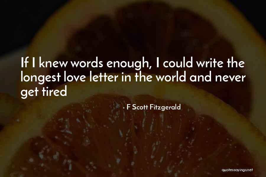 Never Get Tired Love Quotes By F Scott Fitzgerald Never Get Tired Love Quotes By F Scott Fitzgerald