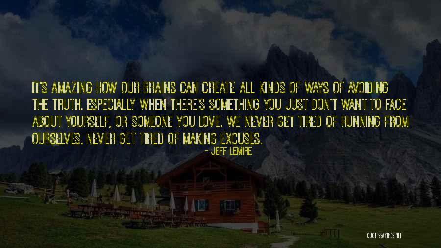 Never Get Tired Love Quotes By Jeff Lemire Never Get Tired Love Quotes By Jeff Lemire