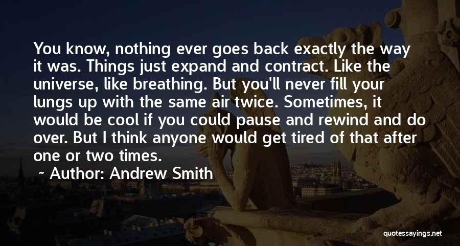 Never Get Tired Of You Quotes By Andrew Smith