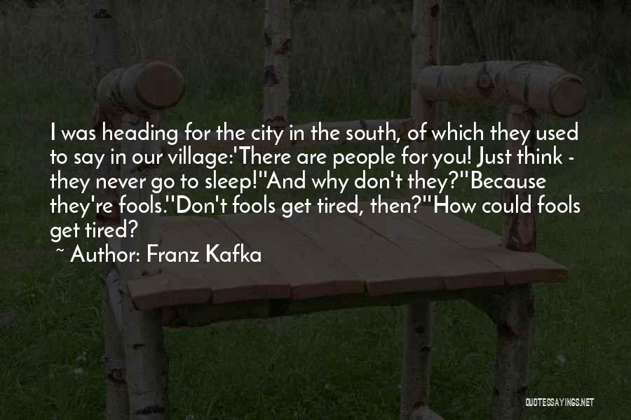 Never Get Tired Of You Quotes By Franz Kafka