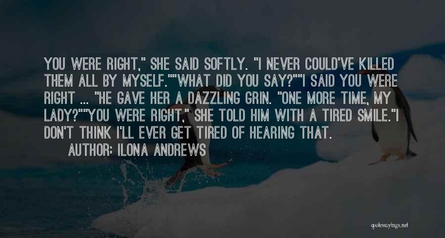 Never Get Tired Of You Quotes By Ilona Andrews